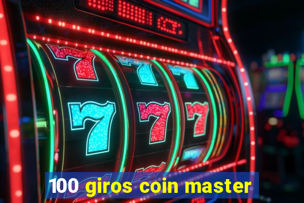 100 giros coin master